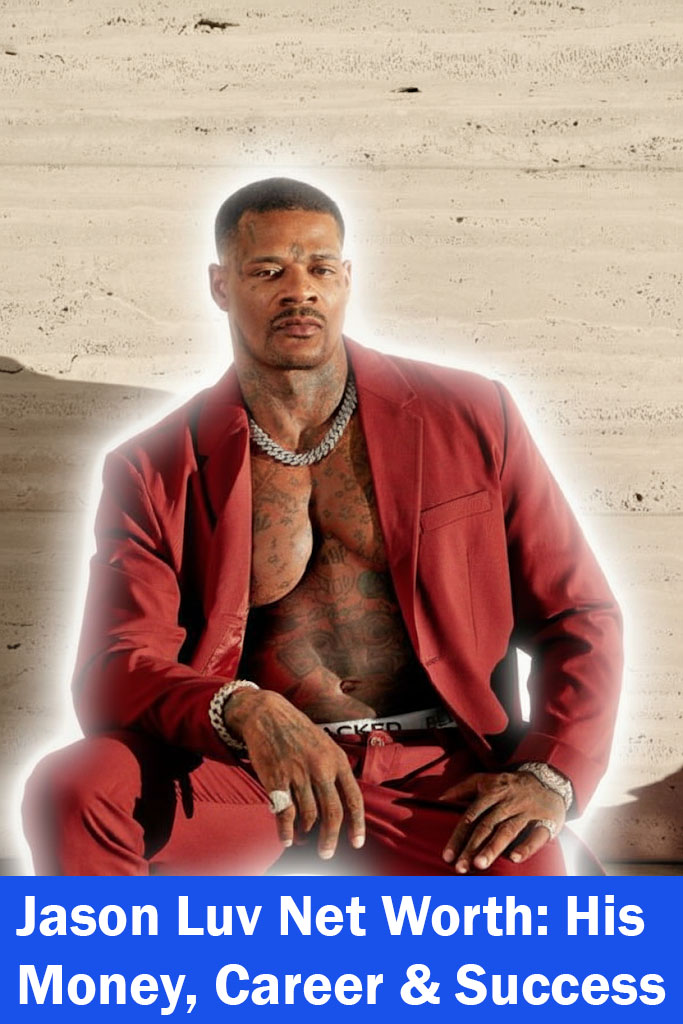 Jason Luv Net Worth
