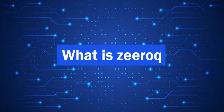 What is Zeeroq