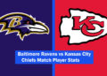 Baltimore Ravens vs Kansas City Chiefs Match Player Stats