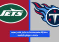 new york jets vs tennessee titans match player stats