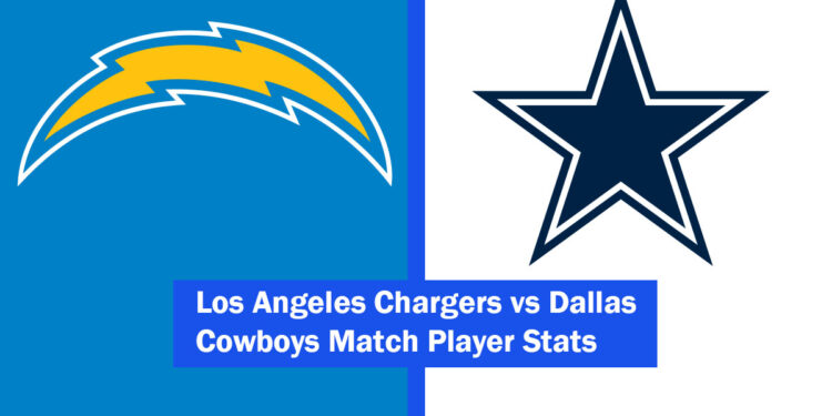 Los Angeles Chargers vs Dallas Cowboys Match Player Stats