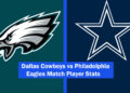 Dallas Cowboys vs Philadelphia Eagles Match Player Stats