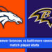 denver broncos vs baltimore ravens match player stats