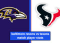 baltimore ravens vs texans match player stats
