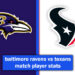 baltimore ravens vs texans match player stats