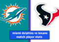 miami dolphins vs texans match player stats