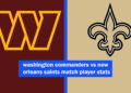 washington commanders vs new orleans saints match player stats