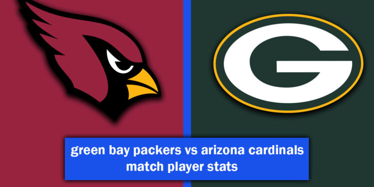green bay packers vs arizona cardinals match player stats