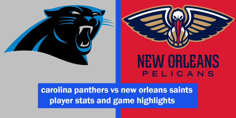 carolina panthers vs new orleans saints player stats and game highlights