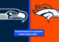 denver broncos vs seahawks match player stats
