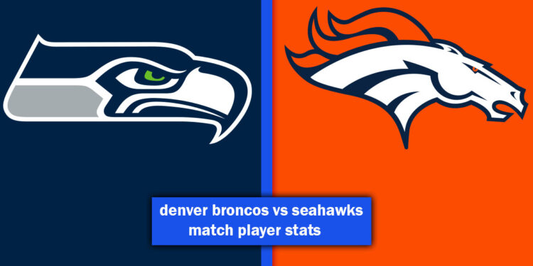 denver broncos vs seahawks match player stats