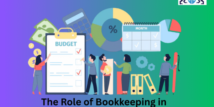 The Role of Bookkeeping in Budget Planning 