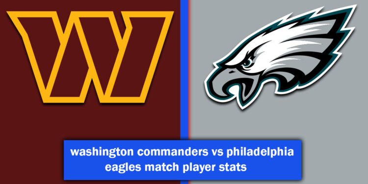 washington commanders vs philadelphia eagles match player stats