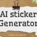 VisualGPT AI Sticker Generator – Create Stunning Stickers Instantly
