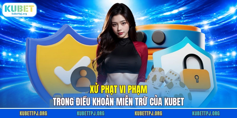 xử phạt vi phạm trong điều khoản miễn trừ